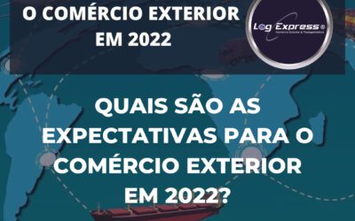 Comércio Exterior: Quais são as expectativas para 2022?