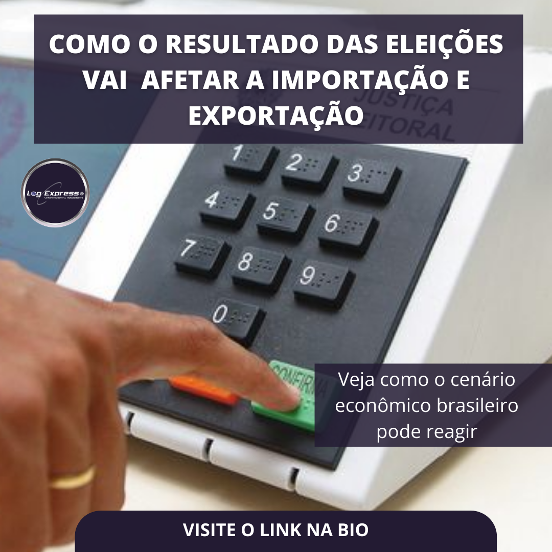 Como o resultado das eleições vão afetar a importação e exportação ...