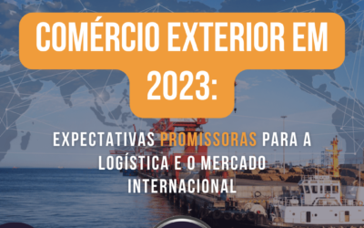 Comércio Exterior em 2023: Expectativas Promissoras para a Logística e o Mercado Internacional