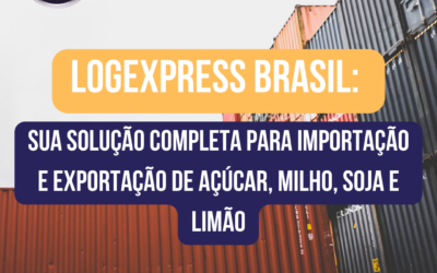 LogExpress Brasil: Sua solução completa para Importação e Exportação de Açúcar, Milho, Soja e Limão