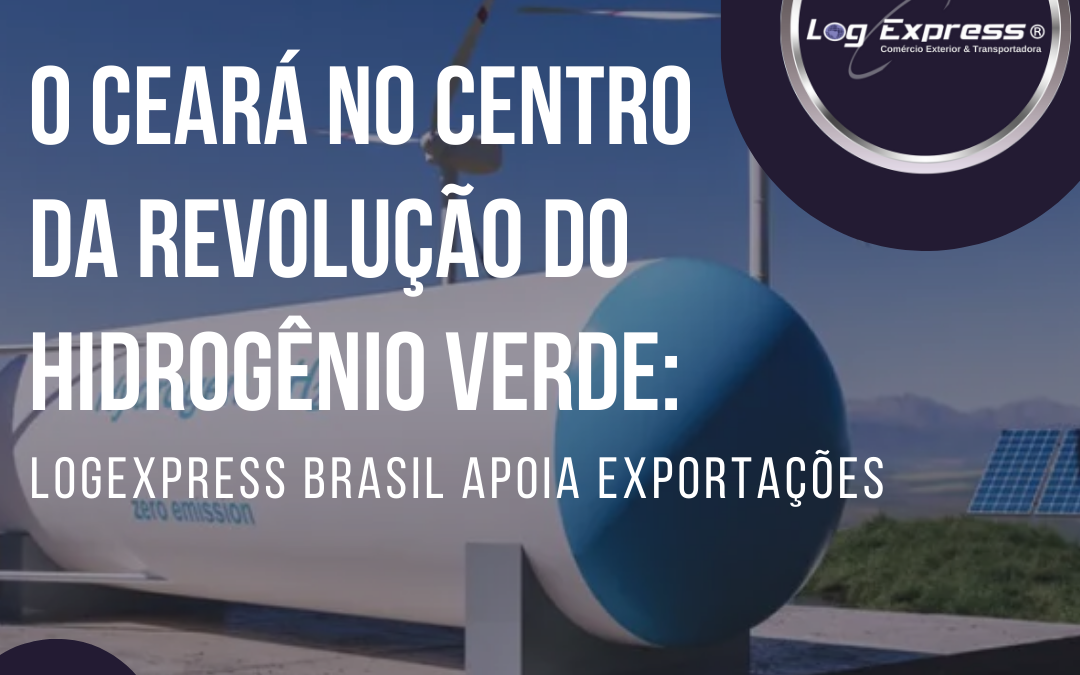 O Ceará no Centro da Revolução do Hidrogênio Verde: LogExpress Brasil Apoia Exportações